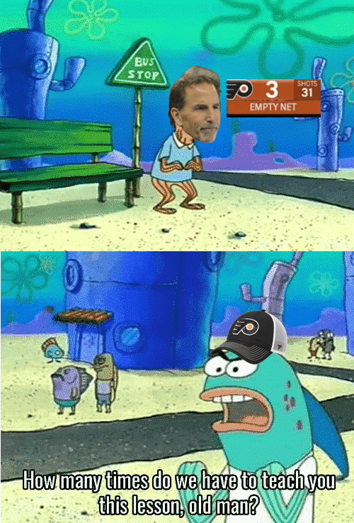 two Spongebob screenshots from 'The Bully.' first there is a shot of an elderly fish standing at the bus stop. his head has been replaced with John Tortorella's, and next to him is a cropped screenshot of the NBCSP score showing that the Flyers have an empty net. the second shot is of the blue fish, now wearing a Flyers hat, angrily yelling 'How many times do we have to teach you this lesson, old man?'